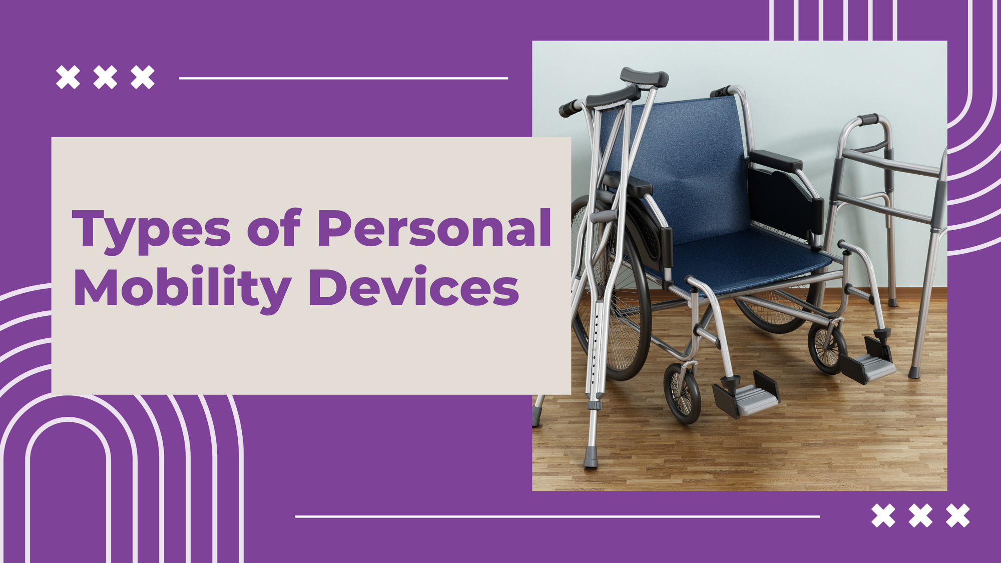 Types of Personal Mobility Support Devices